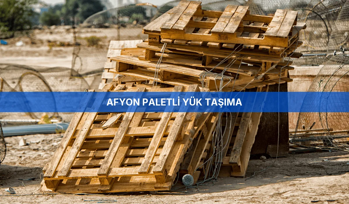 Afyon Paletli Yük Taşıma